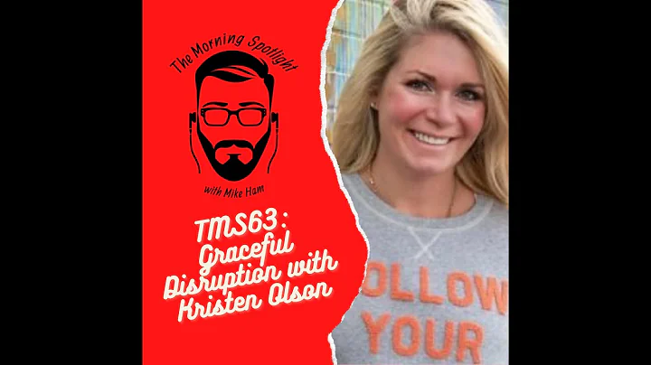 Graceful Disruption with Kristen Olson, Host of Tu...