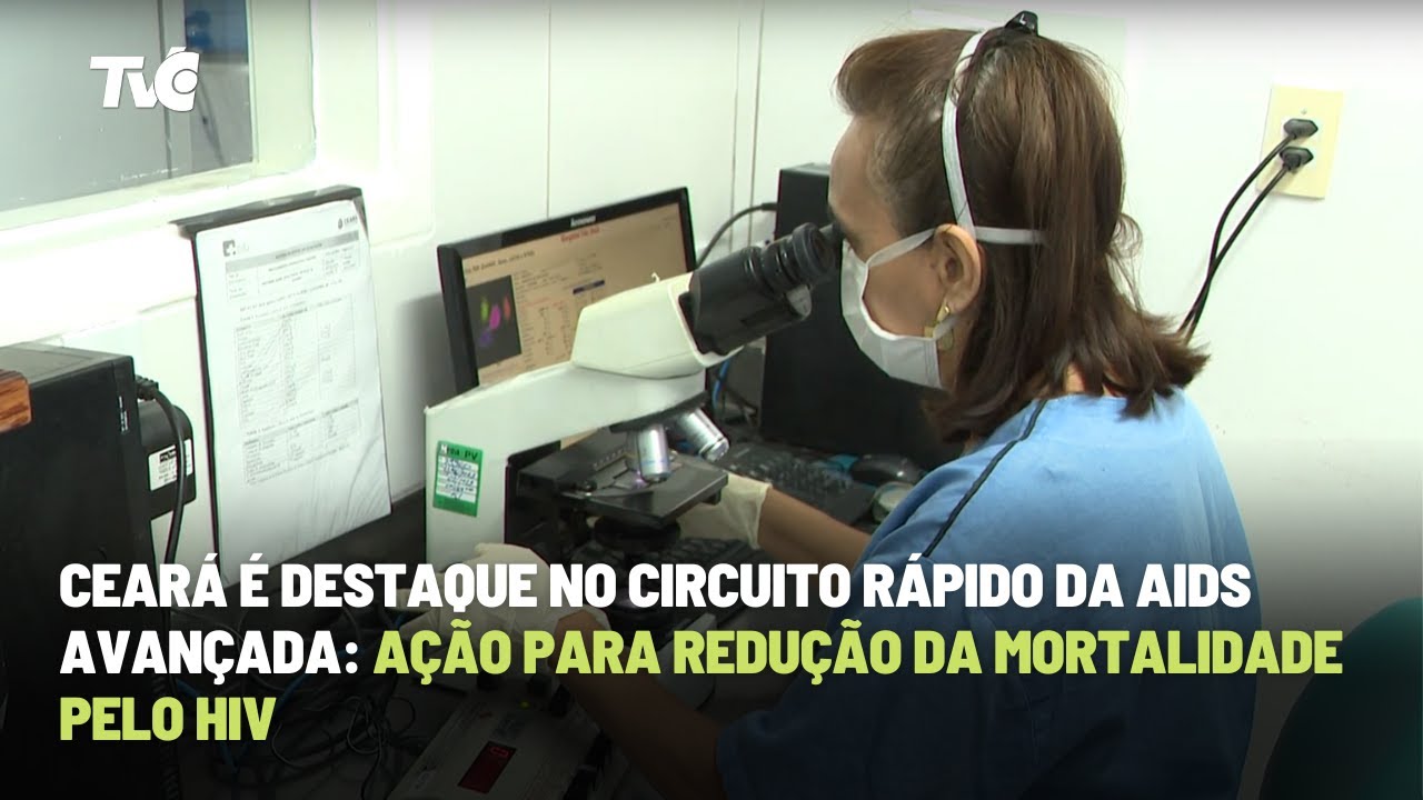 Ceará é destaque no Circuito Rápido da AIDS Avançada: Ação para Redução da  Mortalidade pelo HIV 