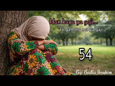IDAN KAYA YA GAJI... 54 Labarin Sabuwa da iyalanta masu cike da ababan mamaki da al'ajabi