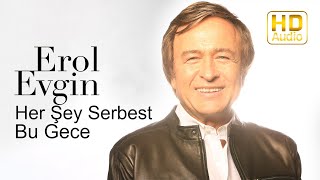 Erol Evgin - Her Şey Serbest Bu Gece (Official Audio)