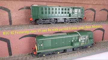 BTC Diesel Locomotives Number 02 classes 15 and 16  by Heljan, with period trains and class history