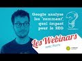 Google analyse les comment quel impact pour le seo   webinar emagineurs 1