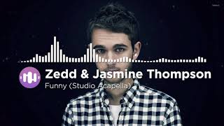 Zedd & Jasmine Thompson - Funny (Studio Acapella)