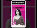 Learn English With Samantha