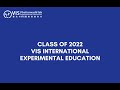 Class of 2022 vis international experimental education 