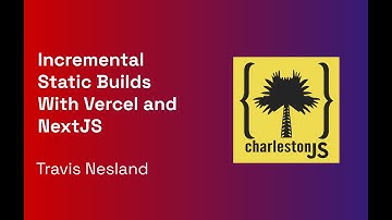 Incremental Static Builds with Vercel and NextJS - Travis Nesland