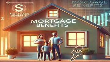 Mortgage Benefits: Why Home Loans Are a Smart Choice