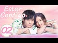 【ESP SUB】 Estar Contigo 🤍 Episodio 02 (BE WITH YOU)