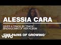 Alessia Cara - Alessia Cara Gives A Track-By-Track Breakdown Of ‘The Pains Of Growing’