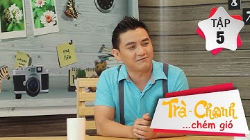 Trà Chanh Chém Gió - Tập 5: Lá thư tình - Thu Trang, Cát Tường, Việt Anh