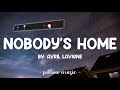 Nobody's Home - Avril Lavigne (Lyrics) 🎵