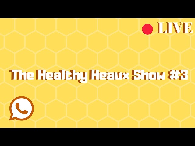 🔴 The Healthy Heaux Show #3 I Live On Instagram | ...
