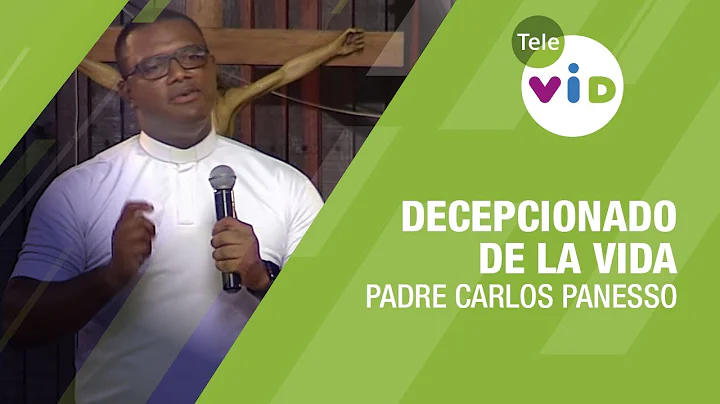 Decepcionado de la vida, Padre Carlos Panesso - Te...