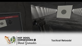Hot Dogs, Horseshoes & Hand Grenades (HTC Vive): Tactical Reloads!