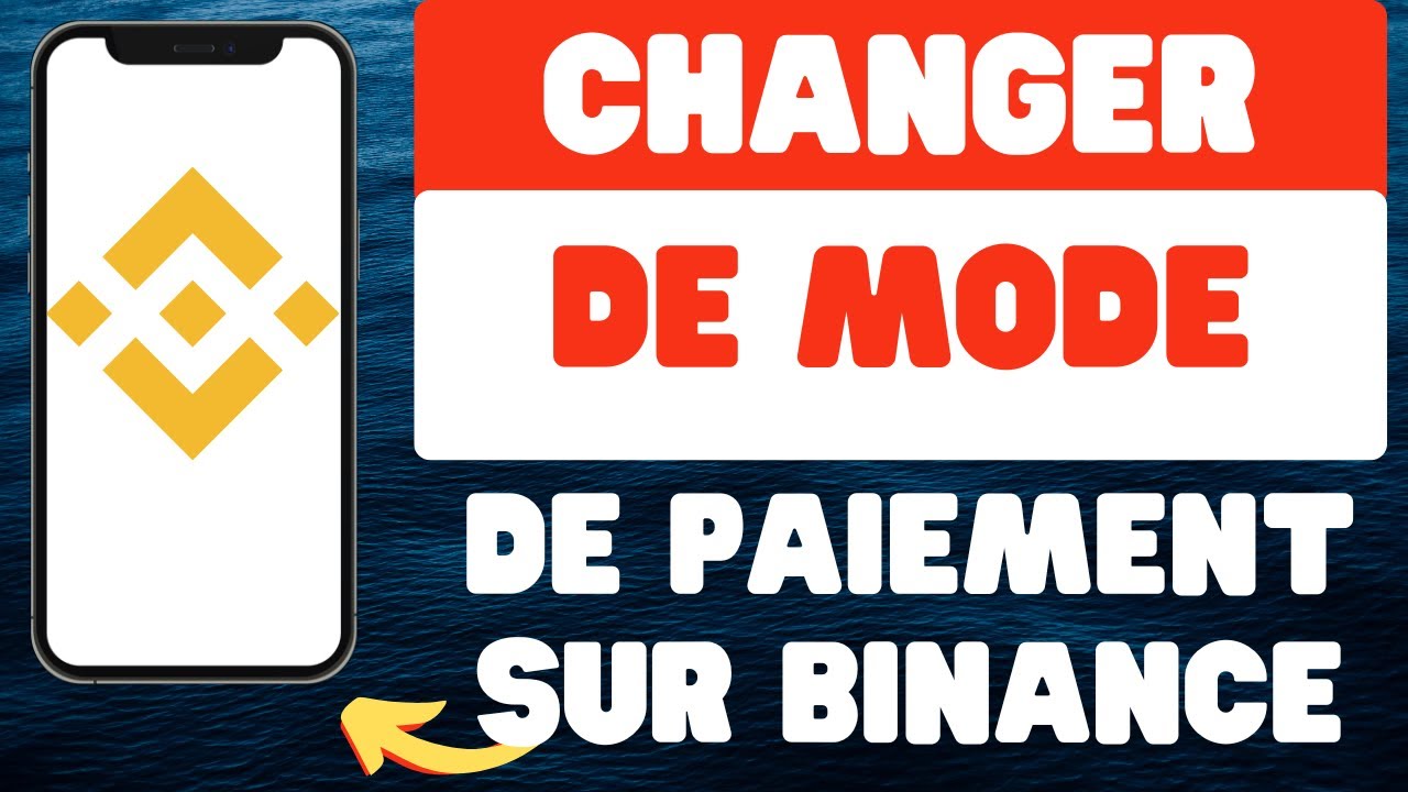 Comment changer de mode de paiement sur Binance - 2026