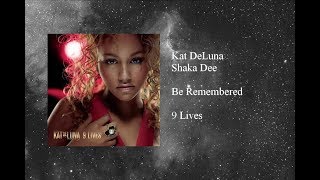 Kat DeLuna - Be Remembered featuring Shaka Dee
