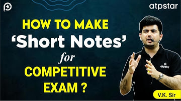 How to make "SHORT NOTES" for Competitive exams? - By Vineet Khatri | ATP STAR Kota