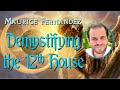 Maurice Fernandez - DEMYSTIFYING THE 12TH HOUSE