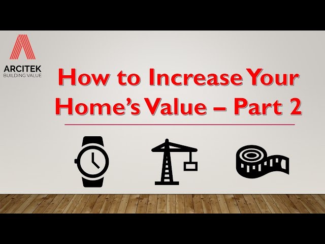 How to Increase Your Home's Value - Part 2