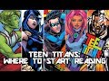 TEEN TITANS: WHERE TO START!?