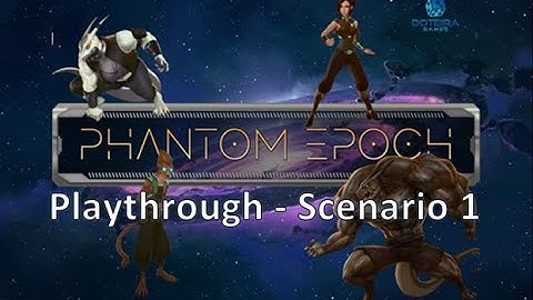 Phantom Epoch - Playthrough - Scenario 1 - Berkav 1