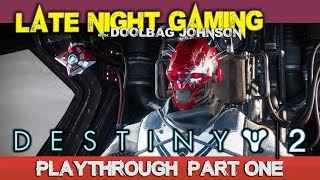 DESTINY 2 PLAYTHROUGH PART 1