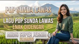 Lagu Pop Sunda Lawas Enak Didengar Saat Santai - Audio Super Jernih