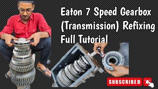 Eaton 7 Speed Gearbox (Transmission) Refixing Full Tutorial