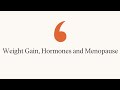 Weight Gain, Hormones and Menopause