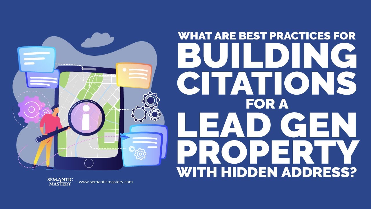 What Are Best Practices For Building Citations For A Lead Gen Property With Hidden Address?