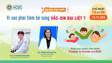 HCDC | (LIVE) Tọa đàm trực tuyến “Vì sao phải tiêm bổ sung vắc-xin bại liệt”