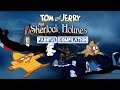Tom And Jerry Meet Sherlock Holmes Painful Compilation 