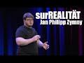 Jan philipp zymny  surrealitt komplettes programm