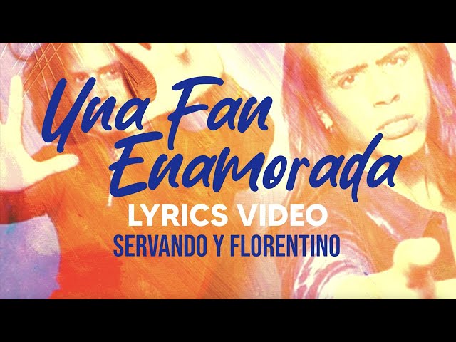 Servando y Florentino - Una Fan Enamorada (Lyrics Video) - Música de Venezuela - LatinWMG class=