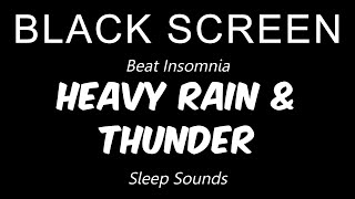 Beat Insomnia with Heavy Rain and Thunder | Soothing Sleep Sounds | 3 hours Rain Relaxation