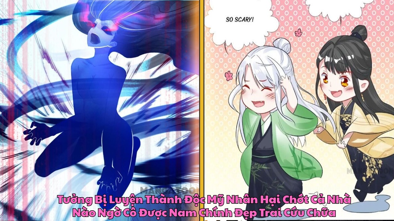 Tưởng Bị Luyện Thành Độc Mỹ Nhân Hại Chớt Cả Nhà, Nào Ngờ Cô Được Nam Chính Đẹp Trai Cứu Chữa