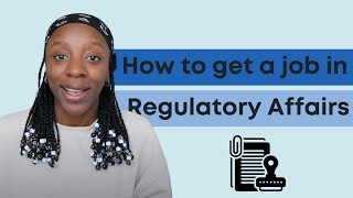 How to get a job in Regulatory Affairs