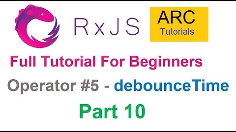 RxJS Tutorial For Beginners #10 - debounceTime Operator Tutorial | Angular RxJS Tutorials