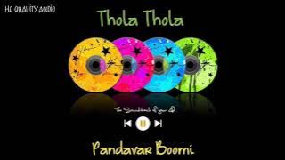 Thola Thola || Pandavar Boomi || High Quality Audio 🔉
