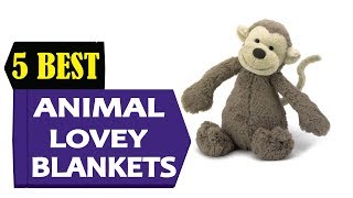 5 Best Animal Lovey Blankets 2024 | Best Animal Lovey Blanket Reviews | Top 5 Animal Lovey Blanket