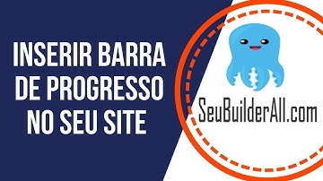 COMO INSERIR BARRA DE PROGRESSO NO SEU SITE | SeuBuilderAll.com