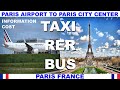Paris charles de gaulle airport to paris city taxi  rer  bus  information  cost  tips