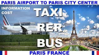 PARIS CHARLES DE GAULLE AIRPORT TO PARIS CITY TAXI  RER  BUS  INFORMATION  COST  TIPS