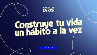 VCD Ep 1628 Construye tu vida un hábito a la vez