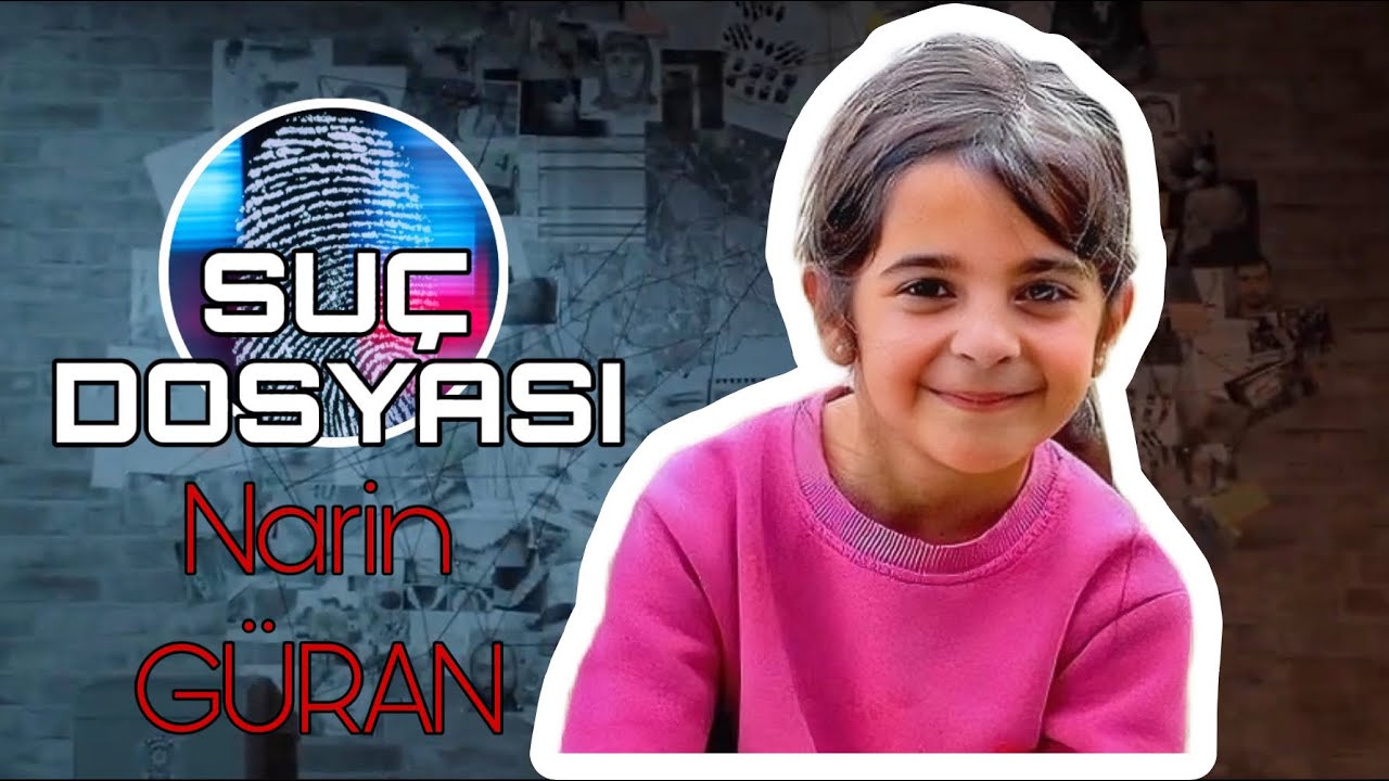 Suç Dosyası | Narin GÜRAN | Kriminal