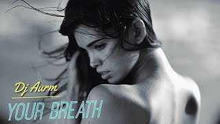 DJ AURM · Your Breath