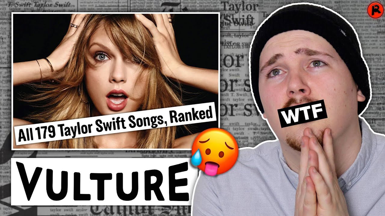 VULTURE RANKED EVERY TAYLOR SWIFT SONG! (REACTION) YouTube