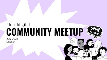 Community meetup: #localdigital - July 2023