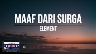Element - Maaf Dari Surga || Clear Audio (Lirik)