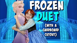 For the First Time in Forever Reprise Duet Cover, But With A Cardboard Cutout